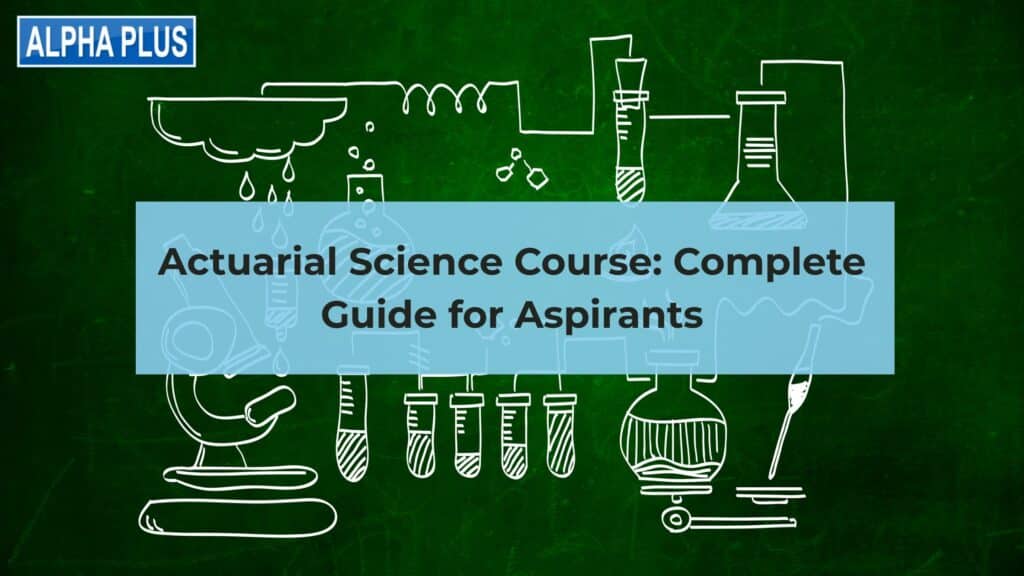 Best Actuarial Science Coaching in India Top Institutes What to Expect 3 - Alpha Plus