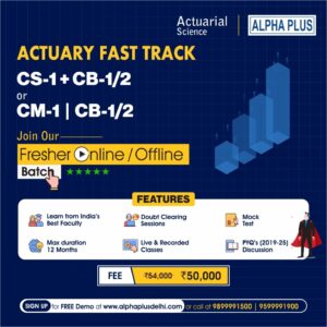 Actuary Fast Track CS1 CM1 CB1 CB2 coaching by Alpha Plus Institute