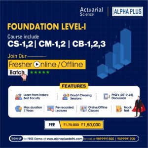 Foundation Level 1 actuarial coaching for CS1 CS2 CM1 CM2 CB1 CB2 CB3 by Alpha Plus Delhi
